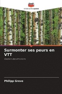 bokomslag Surmonter ses peurs en VTT
