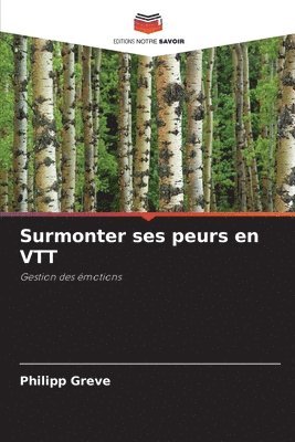 Philipp Greve - Surmonter ses peurs en VTT, Häftad
