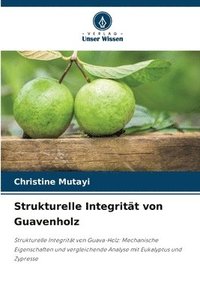 bokomslag Strukturelle Integrität von Guavenholz