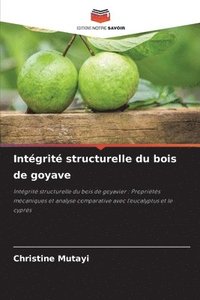 bokomslag Intégrité structurelle du bois de goyave