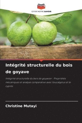 bokomslag Intégrité structurelle du bois de goyave