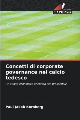 Paul Jakob Kornberg - Concetti di corporate governance nel calcio tedesco, Häftad