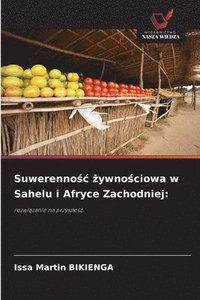 bokomslag Suwerenno?c ?ywno?ciowa w Sahelu i Afryce Zachodniej