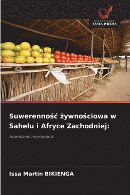 bokomslag Suwerenno?c ?ywno?ciowa w Sahelu i Afryce Zachodniej