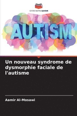 bokomslag nouveau syndrome de dysmorphie faciale de l'autisme