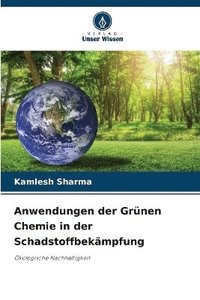 bokomslag Anwendungen der Grünen Chemie in der Schadstoffbekämpfung