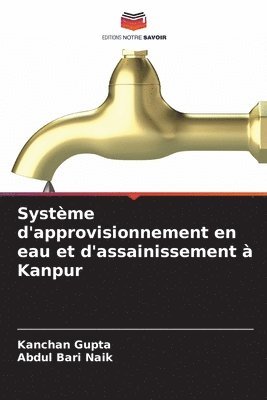 bokomslag Système d'approvisionnement en eau et d'assainissement à Kanpur