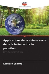 bokomslag Applications de la chimie verte dans la lutte contre la pollution