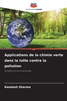 bokomslag Applications de la chimie verte dans la lutte contre la pollution
