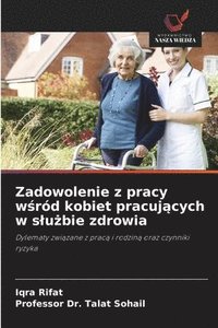 bokomslag Zadowolenie z pracy w?ród kobiet pracuj?cych w slu?bie zdrowia