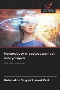 bokomslag Nanoroboty w zastosowaniach medycznych