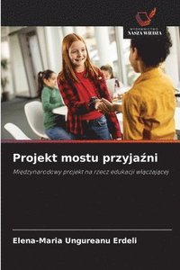 bokomslag Ungureanu Erdeli, E: Projekt mostu przyja¿ni