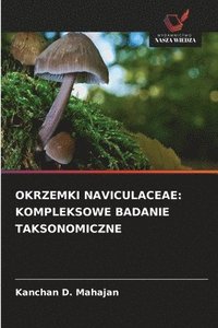 bokomslag Mahajan, K: OKRZEMKI NAVICULACEAE: KOMPLEKSOWE BADANIE TAKSO