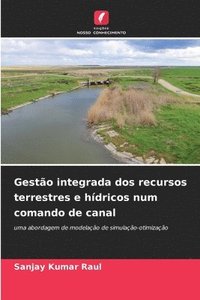 bokomslag Gestão integrada dos recursos terrestres e hídricos num comando de canal