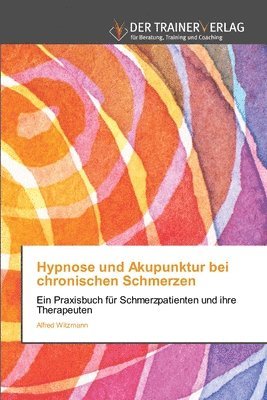 bokomslag Hypnose und Akupunktur bei chronischen Schmerzen