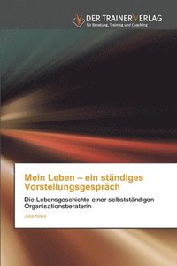 bokomslag Mein Leben - ein ständiges Vorstellungsgespräch
