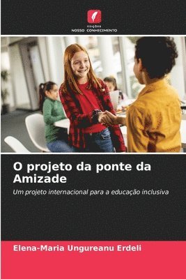 bokomslag O projeto da ponte da Amizade