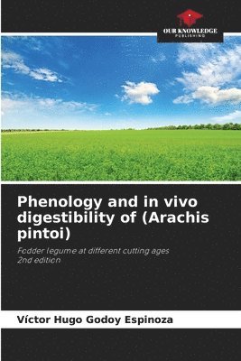 bokomslag Phenology and in vivo digestibility of (Arachis pintoi)