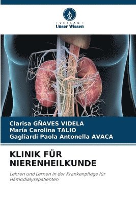 Clarisa Gñaves Videla, Maria Carolina Talio, Gagliardi Paola Antonella Avaca, Clarisa GÑAVES VIDELA - Klinik Für Nierenheilkunde, Häftad