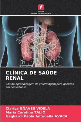 Clarisa Gñaves Videla, Maria Carolina Talio, Gagliardi Paola Antonella Avaca, Clarisa GÑAVES VIDELA - Clínica de Saúde Renal, Häftad
