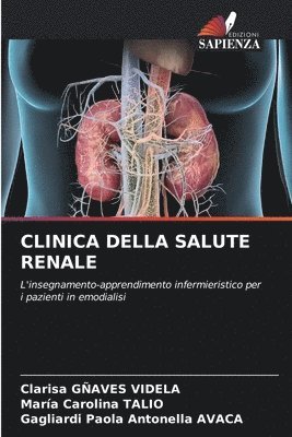 Clarisa Gñaves Videla, Maria Carolina Talio, Clarisa GÑAVES VIDELA, Gagliardi Paola Antonella Avaca - Clinica Della Salute Renale, Häftad