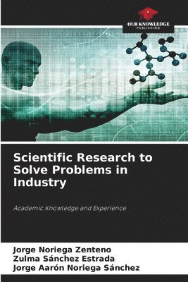 bokomslag Scientific Research to Solve Problems in Industry