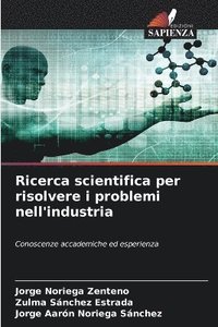bokomslag Ricerca scientifica per risolvere i problemi nell'industria
