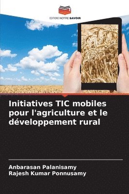 Anbarasan Palanisamy, Rajesh Kumar Ponnusamy, Rajesh kumar Ponnusamy - Initiatives TIC mobiles pour l'agriculture et le développement rural, Häftad