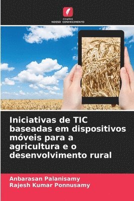 bokomslag Iniciativas de TIC baseadas em dispositivos móveis para a agricultura e o desenvolvimento rural