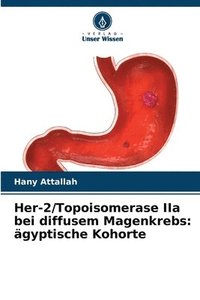 bokomslag Her-2/Topoisomerase IIa bei diffusem Magenkrebs: ägyptische Kohorte