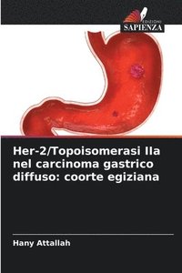 bokomslag Her-2/Topoisomerasi IIa nel carcinoma gastrico diffuso