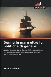 bokomslag Ishida, Y: Donne in mare oltre le politiche di genere:
