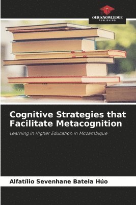 bokomslag Cognitive Strategies that Facilitate Metacognition