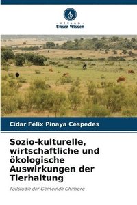 bokomslag Sozio-kulturelle, wirtschaftliche und ökologische Auswirkungen der Tierhaltung