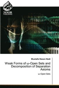 bokomslag Weak Forms of &#969;-Open Sets and Decomposition of Separation Axioms