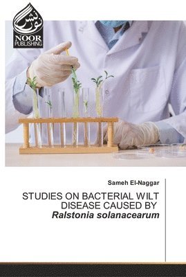 STUDIES ON BACTERIAL WILT DISEASE CAUSED BY Ralstonia solanacearum 1