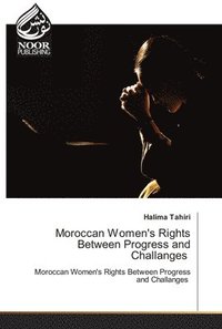 bokomslag Moroccan Women's Rights Between Progress and Challanges