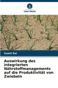 bokomslag Auswirkung des integrierten Nhrstoffmanagements auf die Produktivitt von Zwiebeln