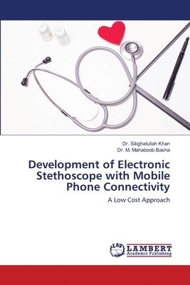 bokomslag Development of Electronic Stethoscope with Mobile Phone Connectivity