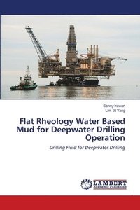 bokomslag Flat Rheology Water Based Mud for Deepwater Drilling Operation