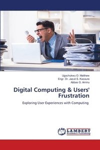 bokomslag Digital Computing & Users' Frustration