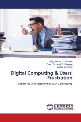 Digital Computing & Users' Frustration 1