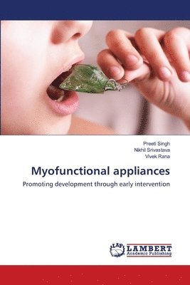 Preeti Singh, Nikhil Srivastava, Vivek Rana - Myofunctional appliances, Häftad