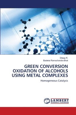 bokomslag Green Conversion Oxidation of Alcohols Using Metal Complexes