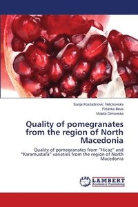 bokomslag Quality of pomegranates from the region of North Macedonia