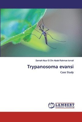 Samah Nour El Din Abdel Rahman Ismail - Trypanosoma evansi, Häftad