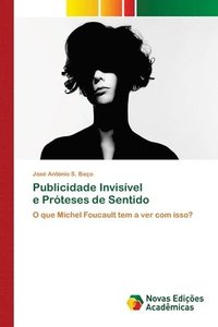 bokomslag Publicidade Invisivel e Proteses de Sentido