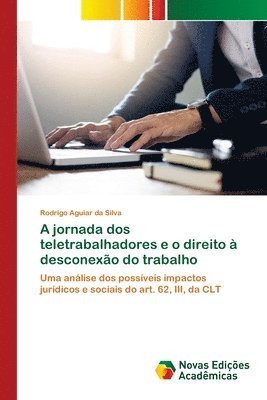 bokomslag A jornada dos teletrabalhadores e o direito a desconexao do trabalho