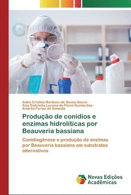 Produo de condios e enzimas hidrolticas por Beauveria bassiana 1