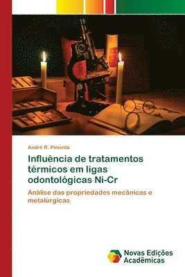 bokomslag Influncia de tratamentos trmicos em ligas odontolgicas Ni-Cr